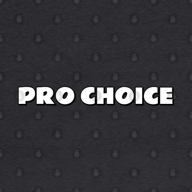 Pro Choice Pro Feminism by InspireMe